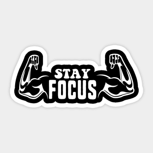 Stay focus Sticker